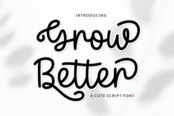 Grow Better: A Modern Script Font for Digital Brands